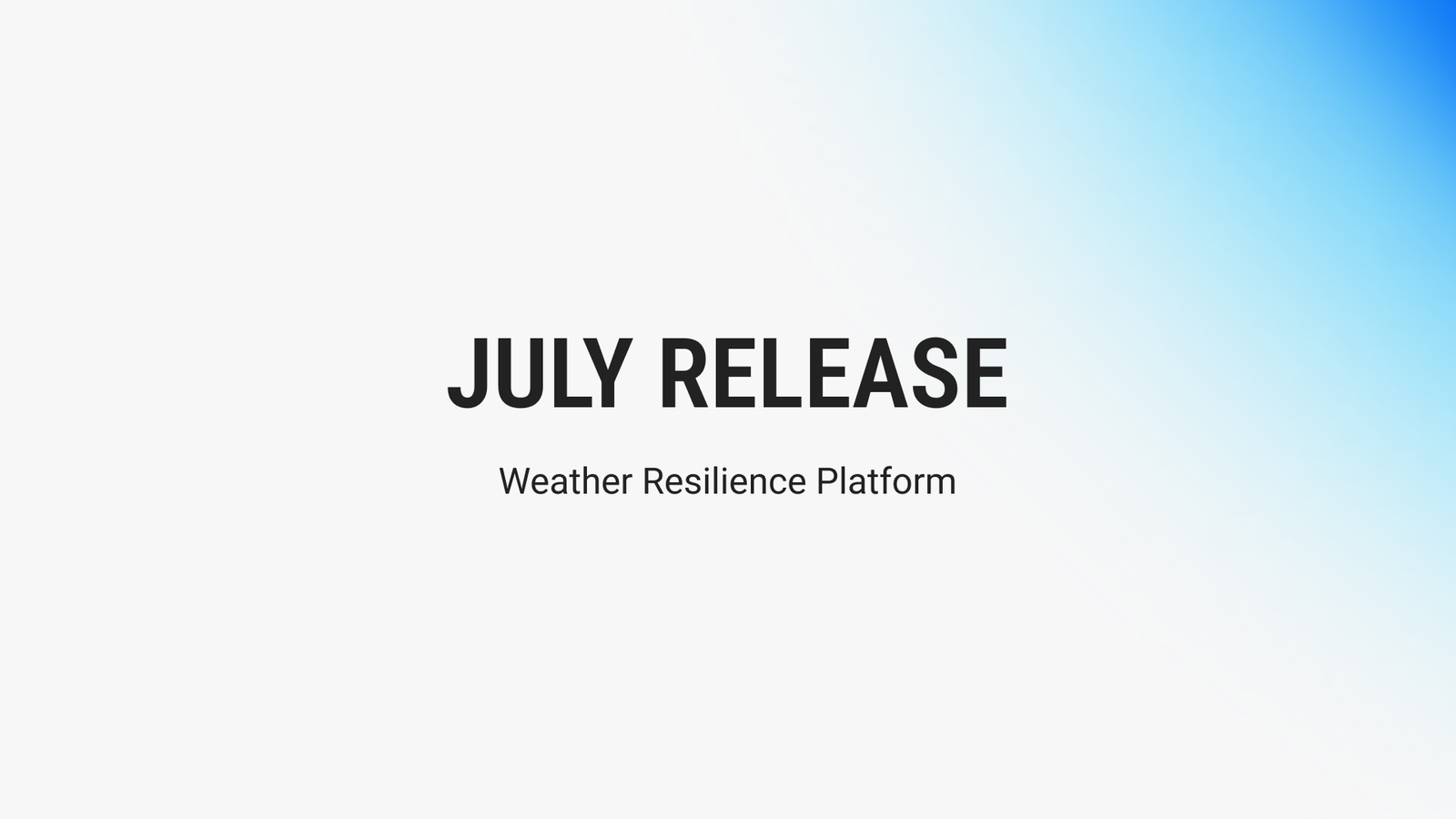 Title card: Tomorrow.io July 2026 Release — the Weather Resilience Platform